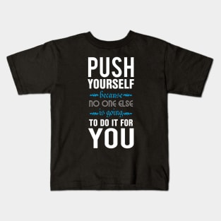 Push yourself Kids T-Shirt